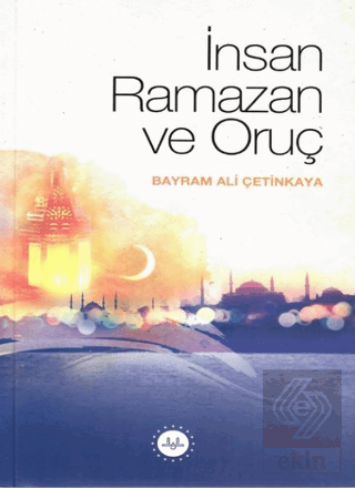 İnsan Ramazan ve Oruç