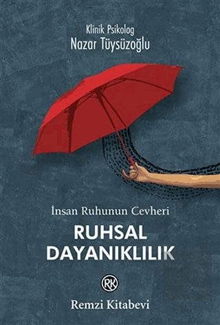 İnsan Ruhunun Cevheri Ruhsal Dayanıklılık