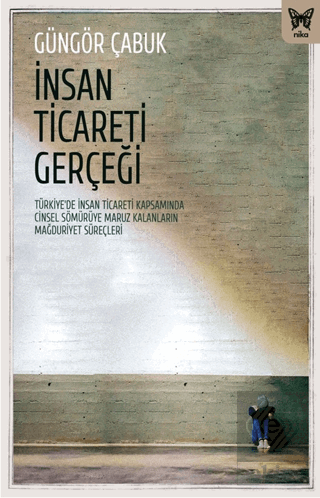 İnsan Ticareti Gerçeği: Tu¨rkiye'de İnsan Ticareti