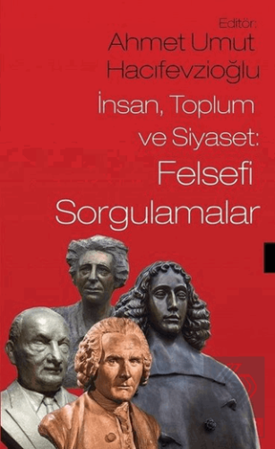 İnsan Toplum ve Siyaset: Felsefi Sorgulamalar