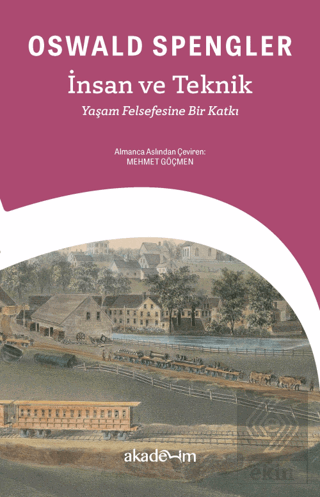 İnsan ve Teknik - Yaşam Felsefesine Bir Katkı