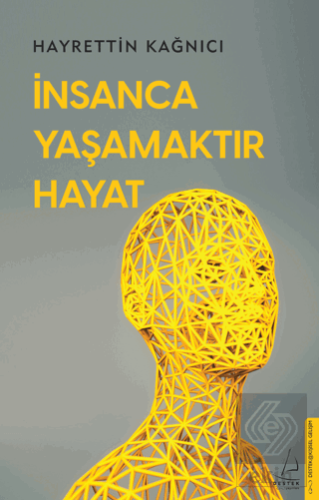 İnsanca Yaşamaktır Hayat