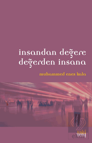 İnsandan Değere Değerden İnsana