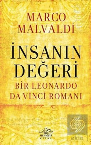 İnsanın Değeri - Bir Leonardo da Vinci Romanı