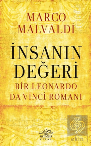 İnsanın Değeri - Bir Leonardo da Vinci Romanı