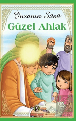 İnsanın Süsü Güzel Ahlak