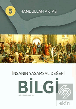 İnsanın Yaşamsal Değeri Bilgi 5