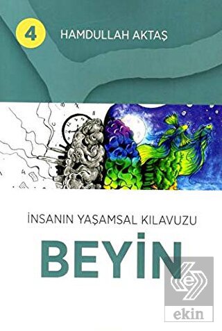 İnsanın Yaşamsal Kılavuzu Beyin 4