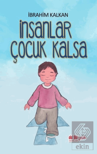 İnsanlar Çocuk Kalsa