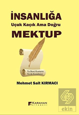 İnsanlığa Uçuk Kaçık Ama Doğru Mektup