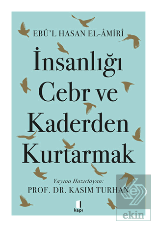 İnsanlığı Cebr ve Kaderden Kurtarmak