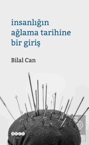 İnsanlığın Ağlama Tarihine Giriş