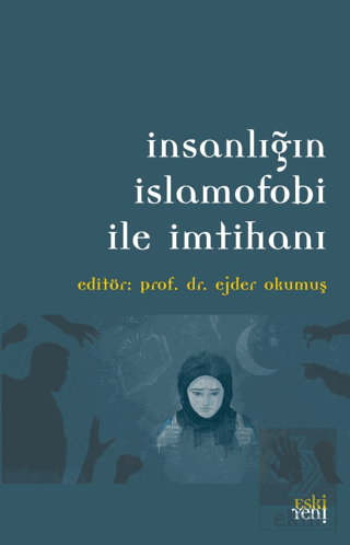 İnsanlığın İslamofobi ile İmtihanı