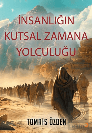 İnsanlığın Kutsal Zamana Yolculuğu