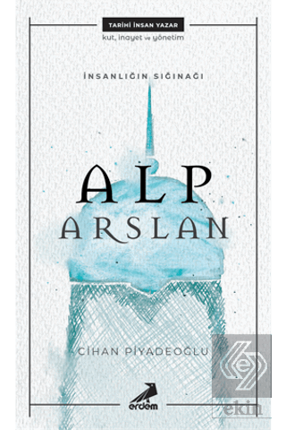 İnsanlığın Sığınağı Alp Arslan