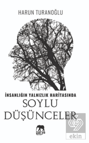 İnsanlığın Yalnızlık Haritasında Soylu Düşünceler