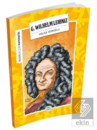 İnsanlık İçin Matematik - G. Wilhelm Leibniz