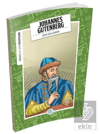 İnsanlık İçin Mucitler - Johannes Gutenberg