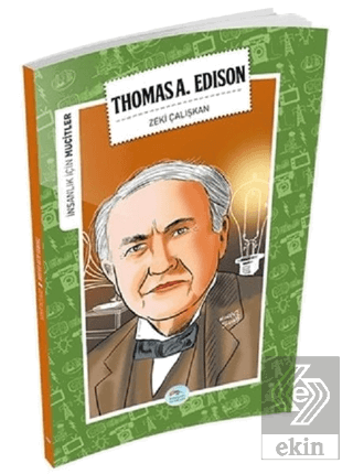 İnsanlık İçin Mucitler - Thomas A. Edison