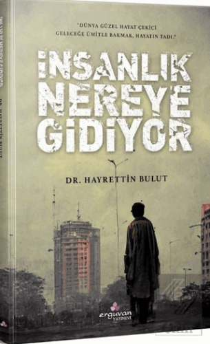 İnsanlık Nereye Gidiyor