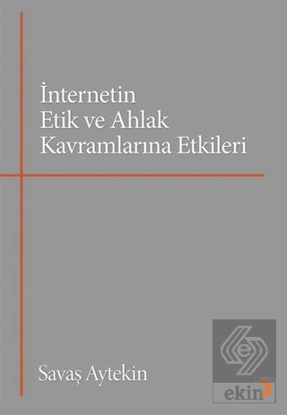 İnternetin Etik ve Ahlak Kavramlarına Etkileri