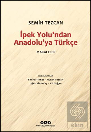 İpek Yolundan Anadolu'ya Türkçe - Makaleler