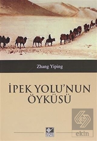 İpek Yolu\'nun Öyküsü