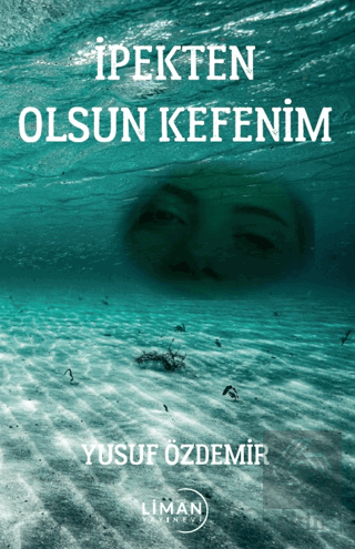 İpekten Olsun Kefenim