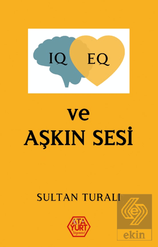 IQ - EQ ve Aşkın Sesi