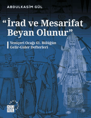 İrad ve Mesarifat Beyan Olunur - Yeniçeri Ocağı 61