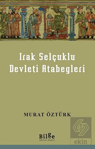 Irak Selçuklu Devleti Atabegleri