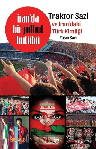 İran\'da Bir Futbol Kulübü - Traktor Sazi ve İran\'d