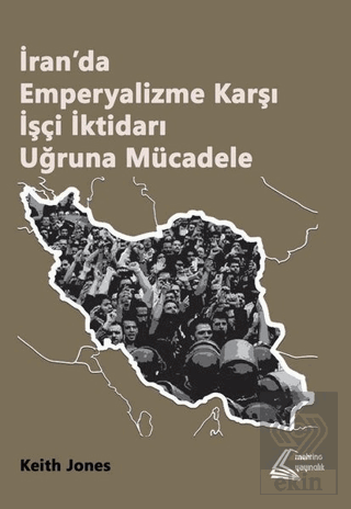 İran\'da Emperyalizme Karşı İşçi İktidarı Uğruna Mü