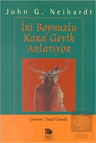 İri Boynuzlu Kara Geyik Anlatıyor Oglala Siyuları