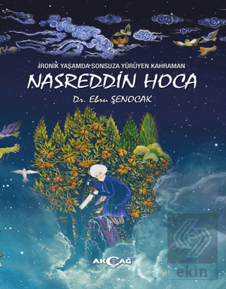 İronik Yaşamda Sonsuza Yürüyen Kahraman Nasreddin