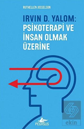 Irvın D. Yalom: Psikoterapi Ve İnsan Olmak Üzerine