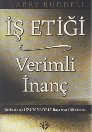 İş Etiği Verimli İnanç