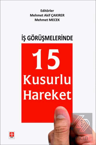 İş Görüşmelerinde 15 Kusurlu Hareket Mehmet Akif Çakırer