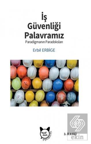 İş Güvenliği Palavramız ve Paradigmanın Paradoksu