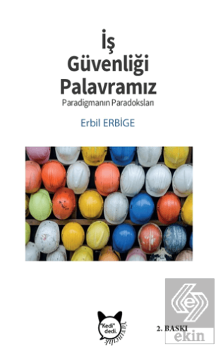 İş Güvenliği Palavramız ve Paradigmanın Paradoksu