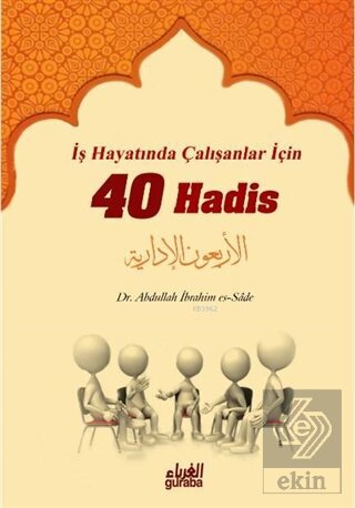 İş Hayatında Çalışanlar İçin 40 Hadis