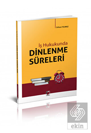 İş Hukukunda Dinlenme Süreleri