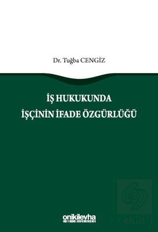 İş Hukukunda İşçinin İfade Özgürlüğü