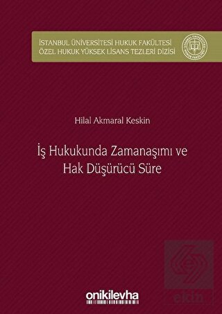 İş Hukukunda Zamanaşımı ve Hak Düşürücü Süre