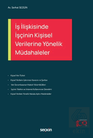 İş İlişkisinde İşçinin Kişisel Verilerine Yönelik Müdahaleler