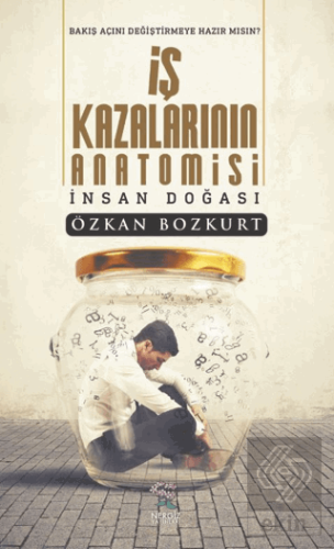 İş Kazalarının Anatomisi