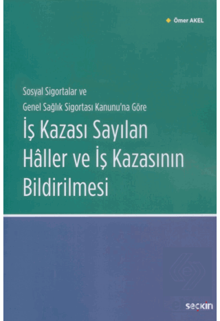 İş Kazası Sayılan Hâller ve İş Kazasının Bildirilmesi