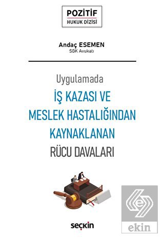 İş Kazası ve Meslek Hastalığından Kaynaklanan Rücu