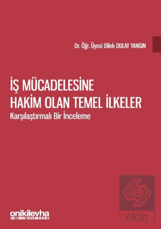 İş Mücadelesine Hakim Olan Temel İlkeler