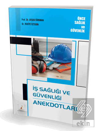 İş Sağlığı ve Güvenliği Anekdotları